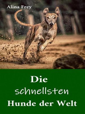 cover image of Die schnellsten Hunde der Welt